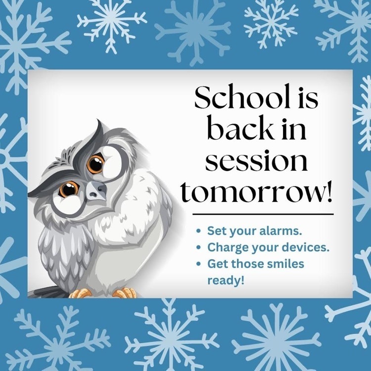 School is back in session 1/26.